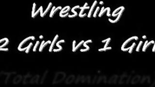 Wrestling 2 Girls Vs. 1 Girl