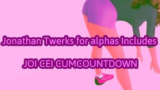Jonathan Twerks for the Alphas Includes JOI CEI CUM COUNTDOWN