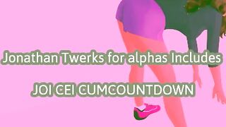 Jonathan Twerks for the Alphas Includes JOI CEI CUM COUNTDOWN