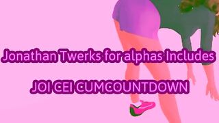 Jonathan Twerks for the Alphas Includes JOI CEI CUM COUNTDOWN