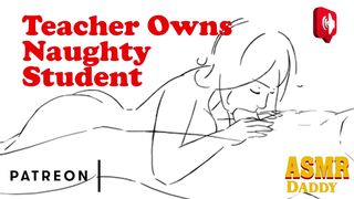 Teacher Ruins Wench Student & makes Her His Wench -ASMR Dad Audio
