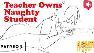 Teacher Ruins Wench Student & makes Her His Wench -ASMR Dad Audio