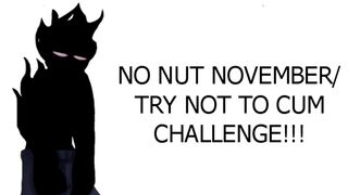 No Nut November/Try Not to Cum Defiance