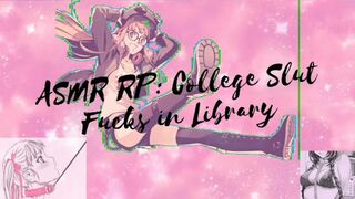ASMR: College Wench Banged in Library