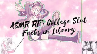 ASMR: College Wench Banged in Library