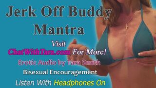 Jerk Off Buddy Mantra Bisex Encouragement Erotic Audio by Tara Smith Bi Homoerotica Faggot Teach