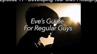 Eve's Guide for Regular Boys Ep 11 - Discover Your Own World View (Advice Series by Eve's Garden)