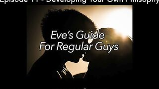 Eve's Guide for Regular Boys Ep 11 - Discover Your Own World View (Advice Series by Eve's Garden)