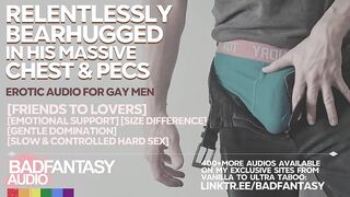 [M4M] Relentlessly Bearhugged & Smothered In His Giant Chest and Pecs [Gentle Slavemaster Bottom Speaker] [Homosexual ASMR Roleplay] [Size Difference] [Comfort]