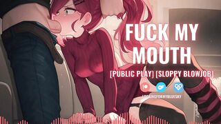 AUDIO PORN - Begging For Your Cum In My Throat [Public Play] [Oral] [Throatpie]