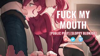 AUDIO PORN - Begging For Your Cum In My Throat [Public Play] [Oral] [Throatpie]