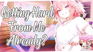 [M4M] - Putting Your Smug, Bratty Femboy Roommate In His Place {Lascivious ASMR}