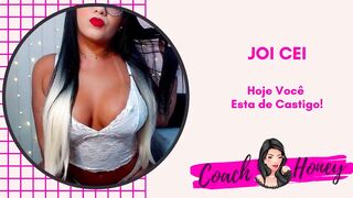 Hoje Você Esta de ! - JOI CEI - Punheta Guiada - #28