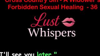 Cross Country Sin: a Widower’s Forbidden Raunchy Healing Part 36 - English Audio Sex Story