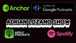 Adrian Lozano Podcast 4. Ep1isode