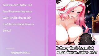 I Know U Are Meant To Marry The Princess, But Wouldn't U Rather Have A REAL Woman As Your Wife? - Erotic Audio Roleplay