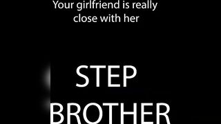 Your girlfriend and her step brother like to play a game at family gatherings.