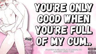 U’re Solely Worthy When U’re Full Of My Cum