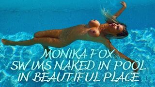 Marvelous Monika Fox Swims Nude in Pool in Glamorous Place!
