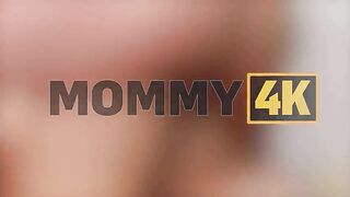 MOMMY4K. I'll Educate u How to Bang