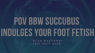 POV big beautiful woman Succubus Indulges Your Foot Fetish - Solo Angel