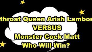Deepthroat Queen Arish Lamborghini Vs. Monster Jock Matt. Who Will Win? - Amoral Productions 4k