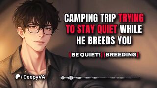 Camping Voyage Trying to Stay Quiet During the time that That guy Breeds U [M4F] Erotic Audio - Boyfriend ASMR - Boy Groans