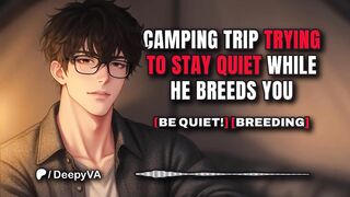 Camping Voyage Trying to Stay Quiet During the time that That guy Breeds U [M4F] Erotic Audio - Boyfriend ASMR - Boy Groans