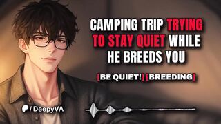Camping Voyage Trying to Stay Quiet During the time that That guy Breeds U [M4F] Erotic Audio - Boyfriend ASMR - Boy Groans