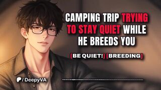 Camping Voyage Trying to Stay Quiet During the time that That guy Breeds U [M4F] Erotic Audio - Boyfriend ASMR - Boy Groans