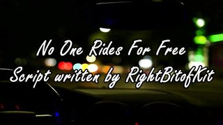 No One Rides For Free - A Script Written by RightBitOfKit