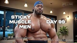 Sticky Muscle Dudes Day 99 Preview, Muscle Boys, Large Jocks, Large Cum Loads (AI-Generated)