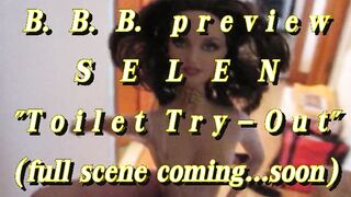 B.B.B. preview: SELEN "WC Tryou-Outs" (scene scene coming... in a short time?)
