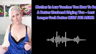 Mother in Law Teaches U How To Be A More excellent Spouse Edging U - mother I'd like to fuck JOI ASMR