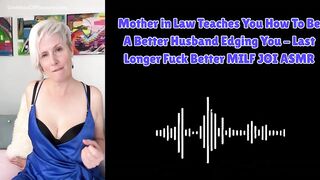 Mother in Law Teaches U How To Be A More excellent Spouse Edging U - mother I'd like to fuck JOI ASMR