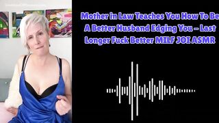 Mother in Law Teaches U How To Be A More excellent Spouse Edging U - mother I'd like to fuck JOI ASMR