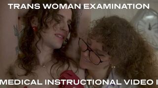 Trans Woman Scrutiny Medical Instructional Episode I