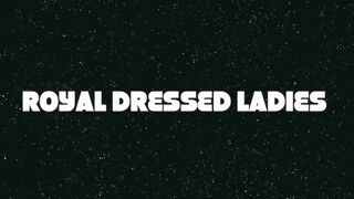 Royal Dressed Ladies - Xtreme glamor update