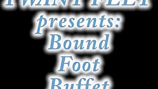 Bound Foot Buffet