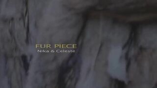 Fur Piece with Nika and Celeste