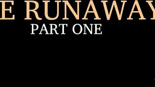 Cherie DeVille and Jessa Rhodes - The Runaway: Part One