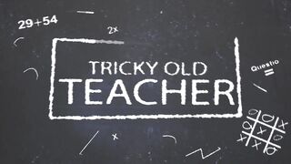 Tricky Old Teacher - Blondie chooses to fuck hard