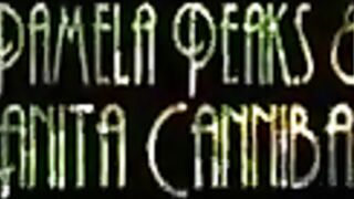 Anita Cannibal & Pamela Peaks