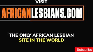 AFRICAN LESBIANS - African Black Hotties 69 Pussy Tasting Right After Workshift is Over