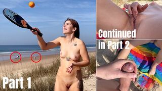 One day at the public nudist beach in Portugal. Naked tennis and masturbation near strangers. Part 1
