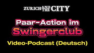 Hot couple action in the SWINGERCLUB – Video podcast in German