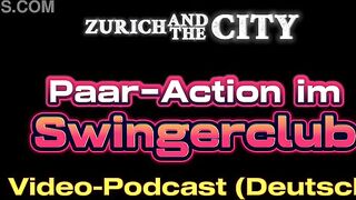 Hot couple action in the SWINGERCLUB – Video podcast in German