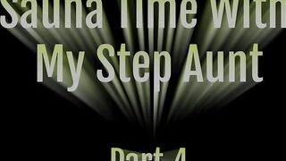 Sauna Time With My Step Aunt Pt 1 & Trailers