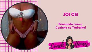 Brincando Com o Cuzinho no Trabalho! - JOI CEI - Punheta Guiada - #35