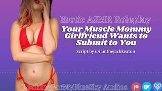 ASMR - Your Muscle Mom Girlfriend Wishes to Submit to U